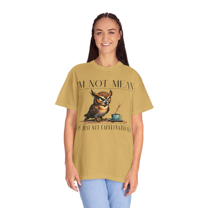 I'm Not Mean Owl T-Shirt — Funny Coffee Owl Tee for Coffee Lovers