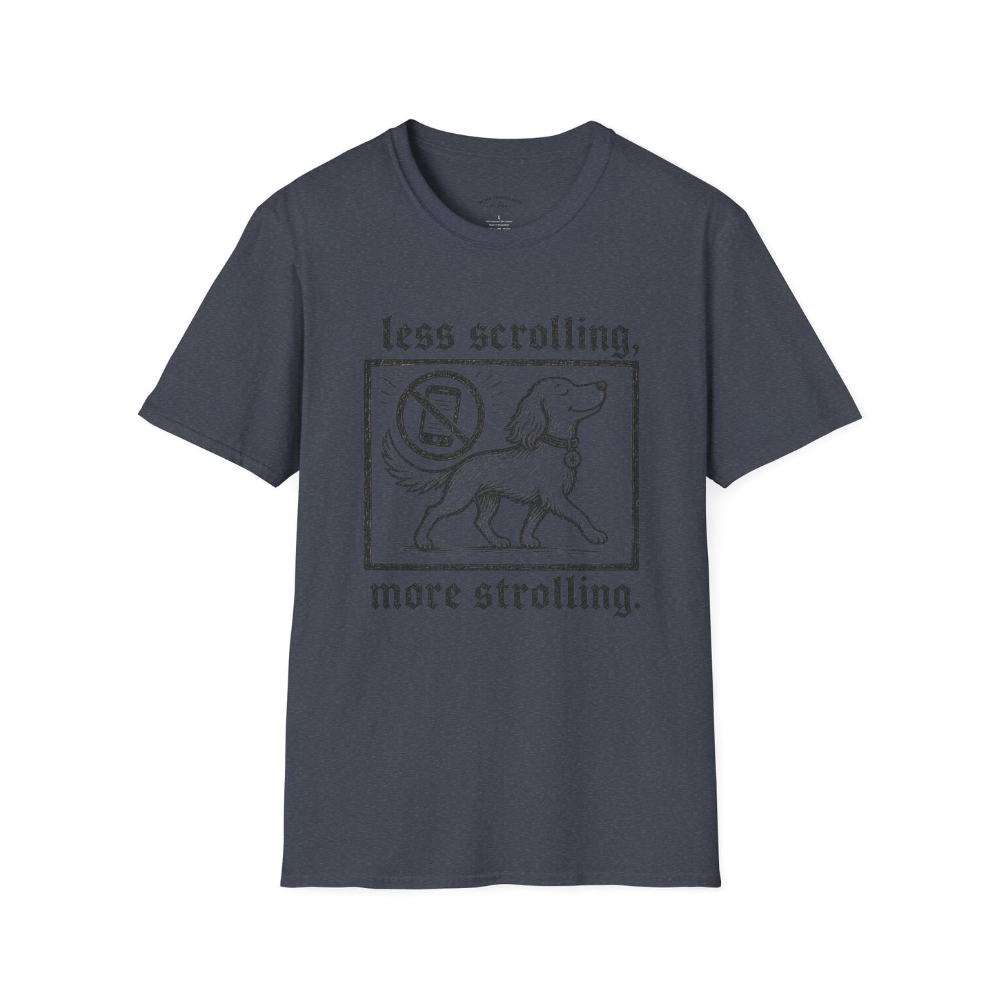 T-Shirt — "Less Scrolling, More Strolling" Dog Graphic Tee
