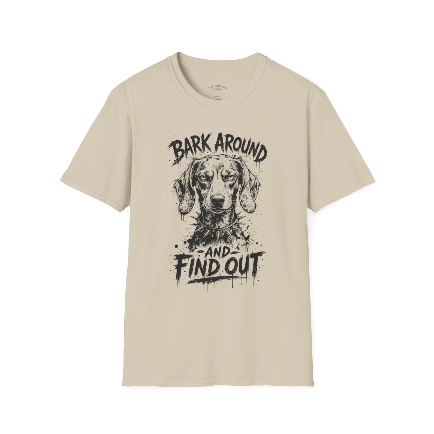 Bark Around and Find Out Dog T-Shirt