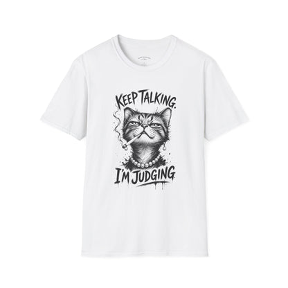 Keep Talking, I'm Judging Cat T-Shirt