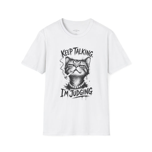 Keep Talking, I'm Judging Cat T-Shirt
