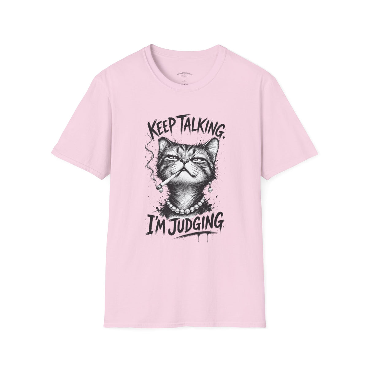 Keep Talking, I'm Judging Cat T-Shirt