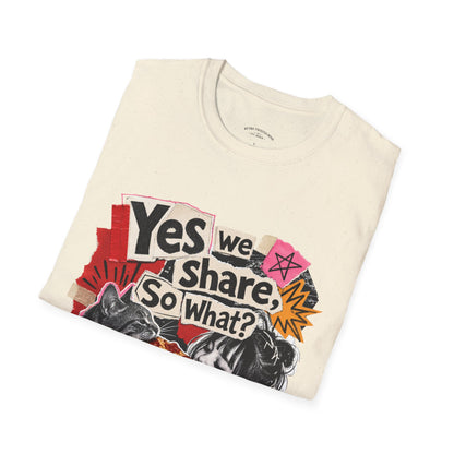 T-Shirt — "Yes We Share, So What?" Retro Collage Graphic Tee