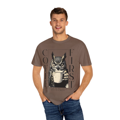 Coffee First Owl T-Shirt — Funny Morning Coffee Tee