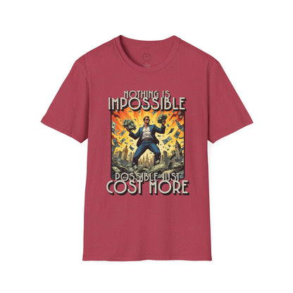 Unisex Softstyle T-Shirt - 'Nothing is Impossible, Possible Just Cost More' Graphic Tee.twisted