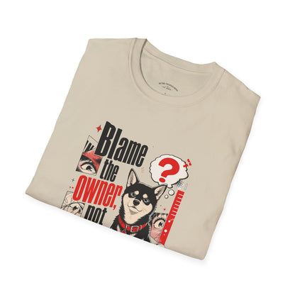 Blame the Owner Not the Dog T-Shirt