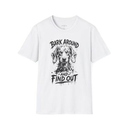 Bark Around and Find Out Dog T-Shirt