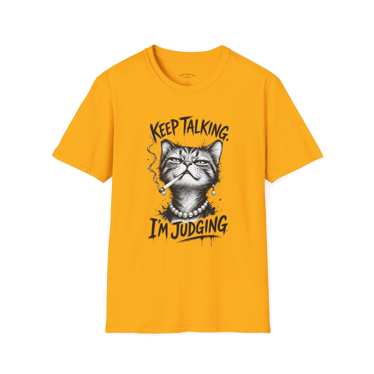 Keep Talking, I'm Judging Cat T-Shirt