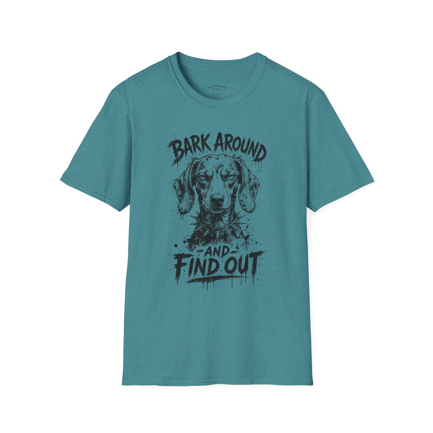 Bark Around and Find Out Dog T-Shirt