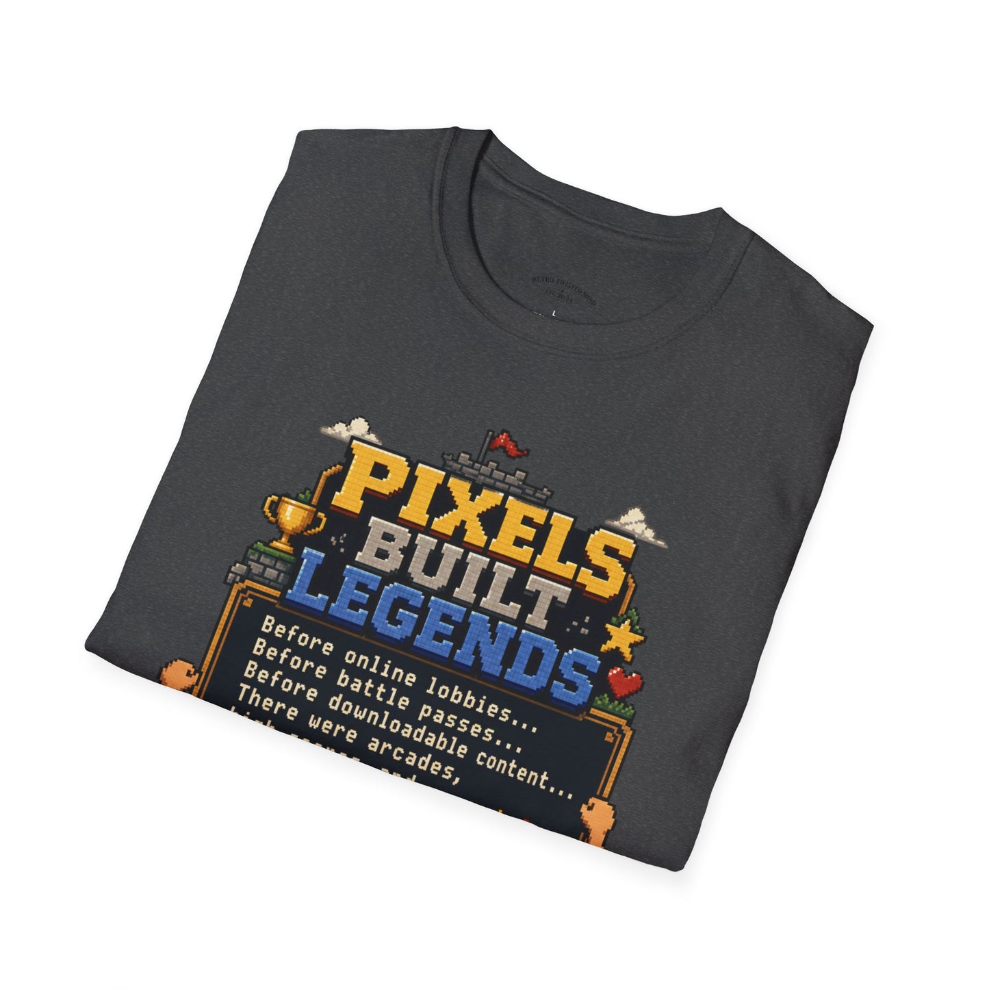 Pixels Built Legends T‑Shirt — Retro Gaming Nostalgia Tee