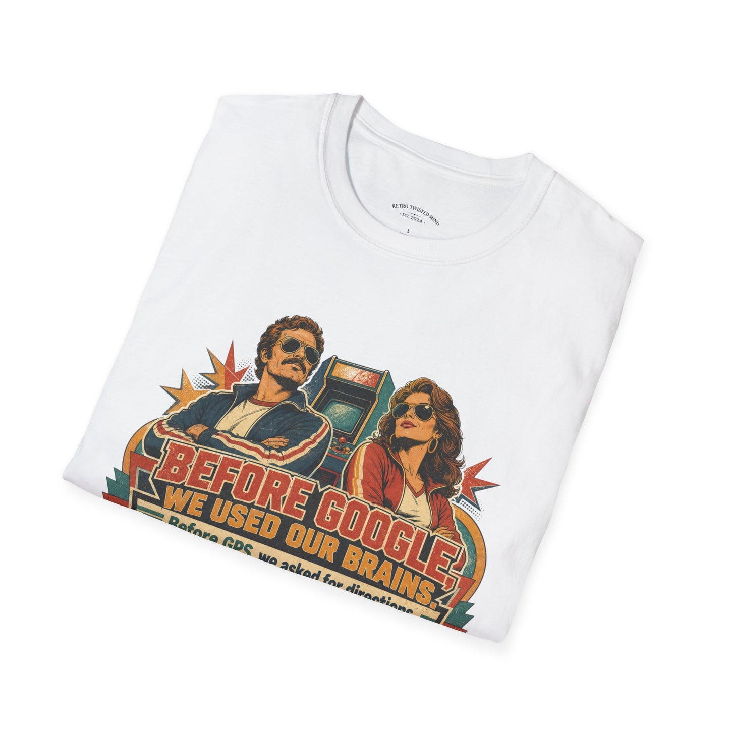Before Google T-Shirt — Retro Vintage "We Used Our Brains" Graphic Tee