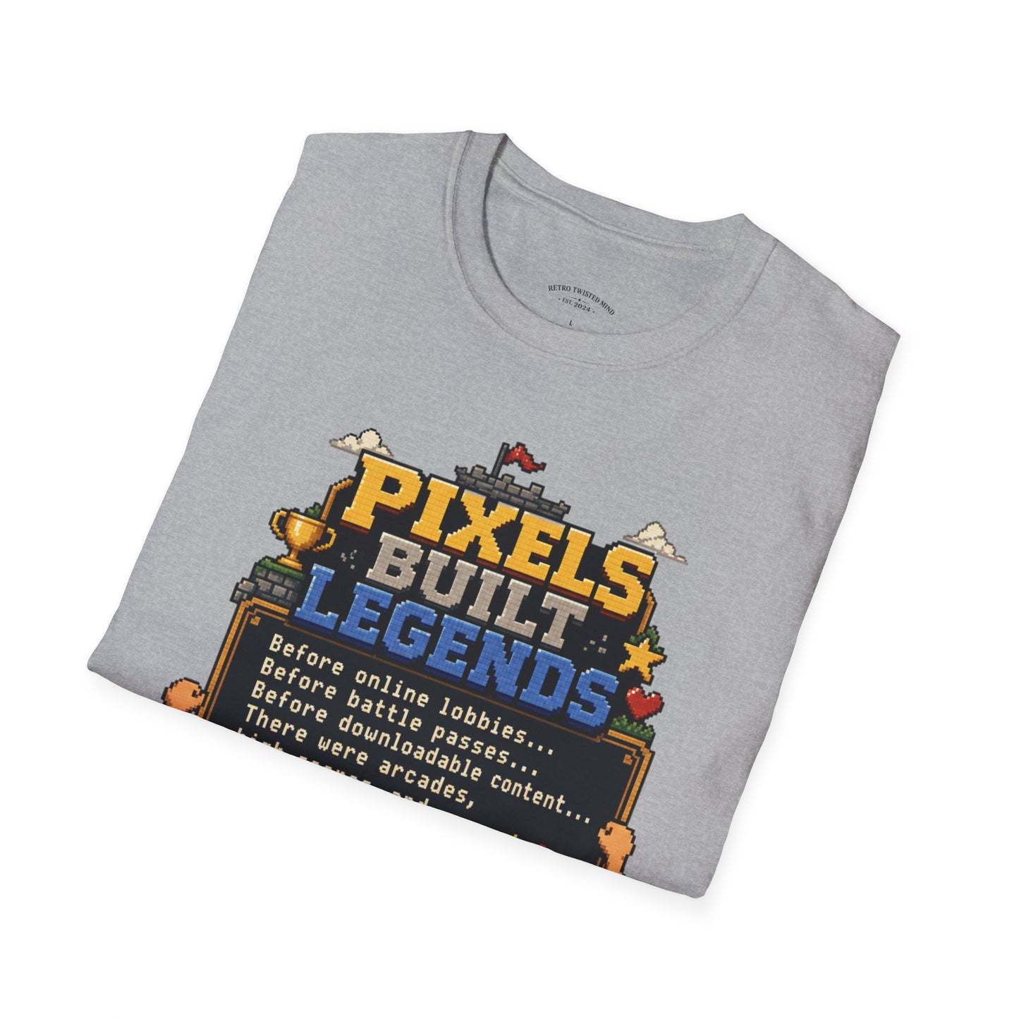 Pixels Built Legends T‑Shirt — Retro Gaming Nostalgia Tee