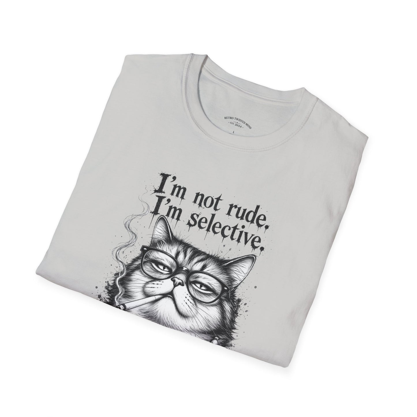 Cat Graphic T‑Shirt — "I'm Not Rude, I'm Selective" Funny Cat Tee