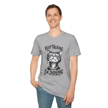 Keep Talking, I'm Judging Cat T-Shirt