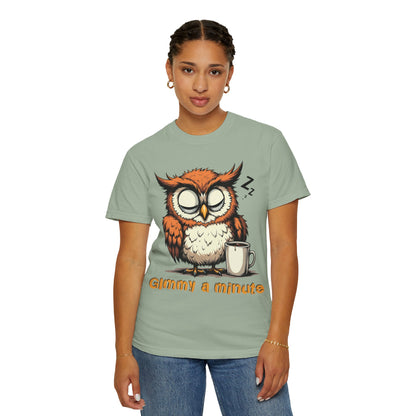 Sleepy Owl Coffee T-Shirt — "Gimme a Minute" Cute Morning Tee