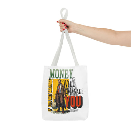 Motivational Tote Bag - 'Money Will Manage You' - Be Smart