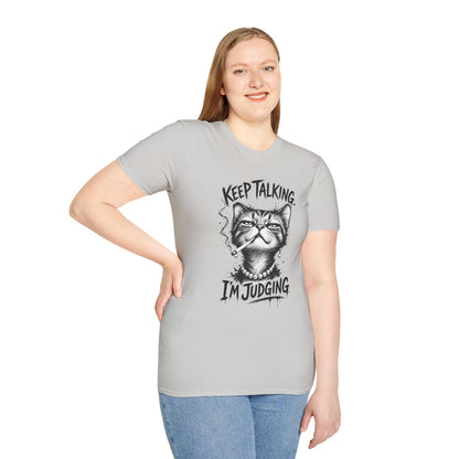 Keep Talking, I'm Judging Cat T-Shirt