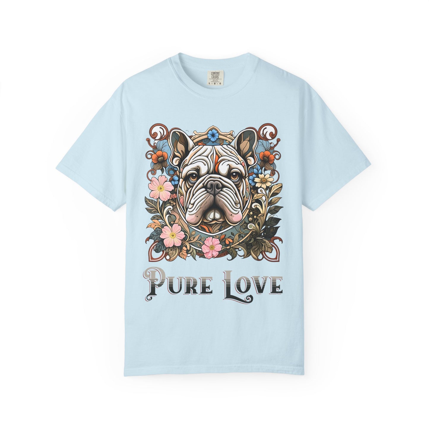 Pure Love French Bulldog T-Shirt | Garment-Dyed Unisex Tee for Dog Lovers