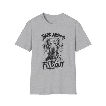 Bark Around and Find Out Dog T-Shirt