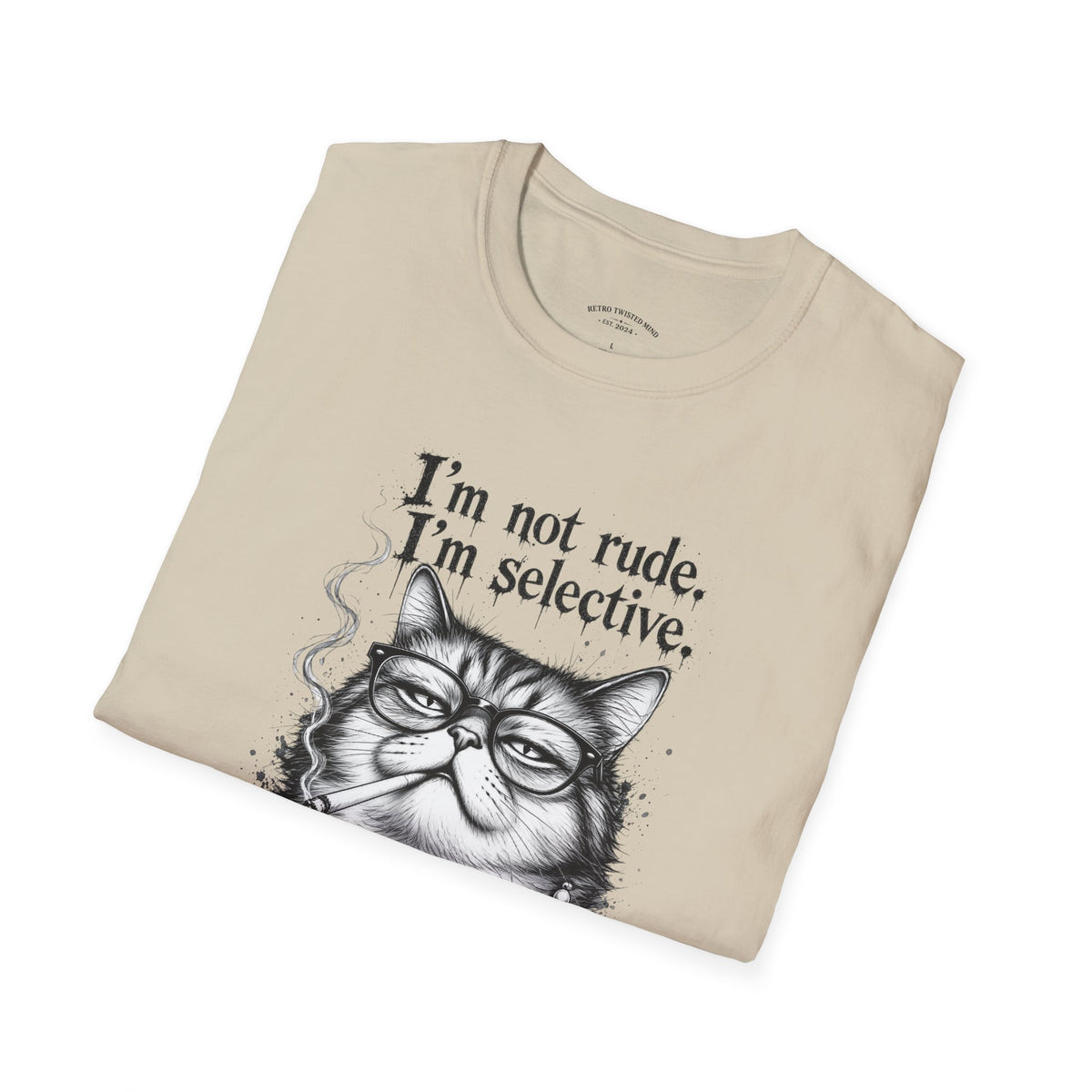 Cat Graphic T‑Shirt — "I'm Not Rude, I'm Selective" Funny Cat Tee