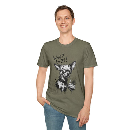 T‑Shirt — 'What? I'm 21!' Funny Chihuahua Birthday Tee