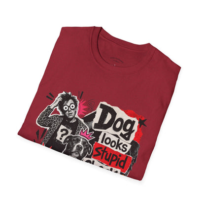 T-Shirt — "Dog Looks Stupid, Check the Owner" Graphic Tee