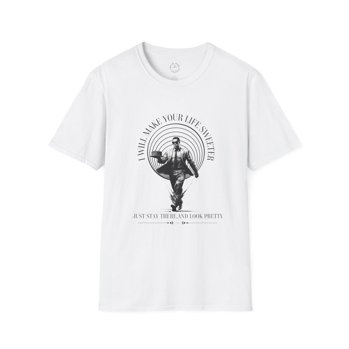 I Will Make Your Life Sweeter T-Shirt - Unisex Graphic Tee for Casual Style