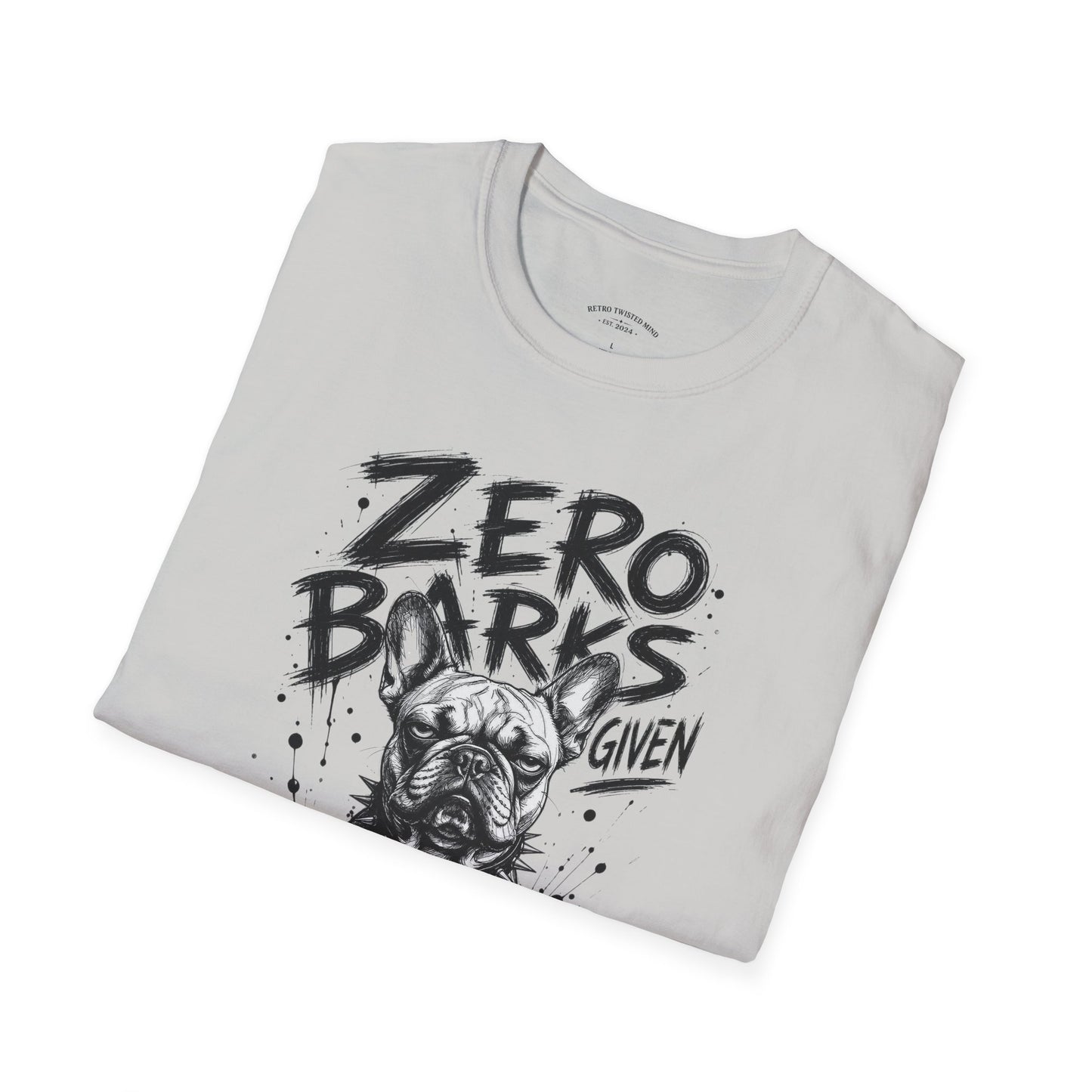 Zero Barks Given Bulldog T-Shirt — Funny Dog Lover Tee