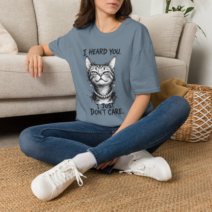 I Heard You Cat T-Shirt — "I Just Don’t Care" Graphic Tee