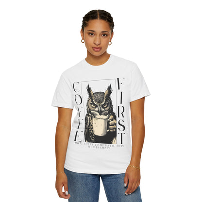 Coffee First Owl T-Shirt — Funny Morning Coffee Tee