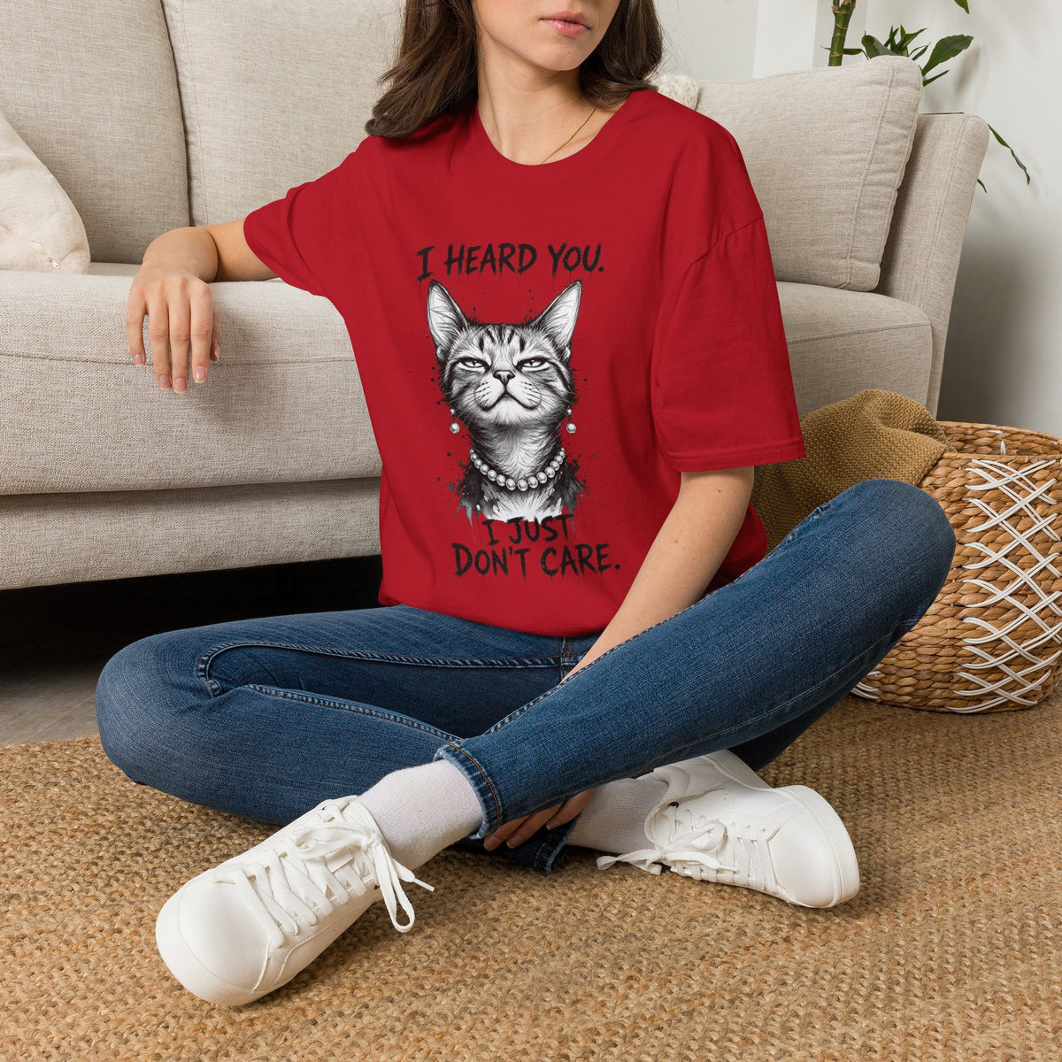 I Heard You Cat T-Shirt — "I Just Don’t Care" Graphic Tee
