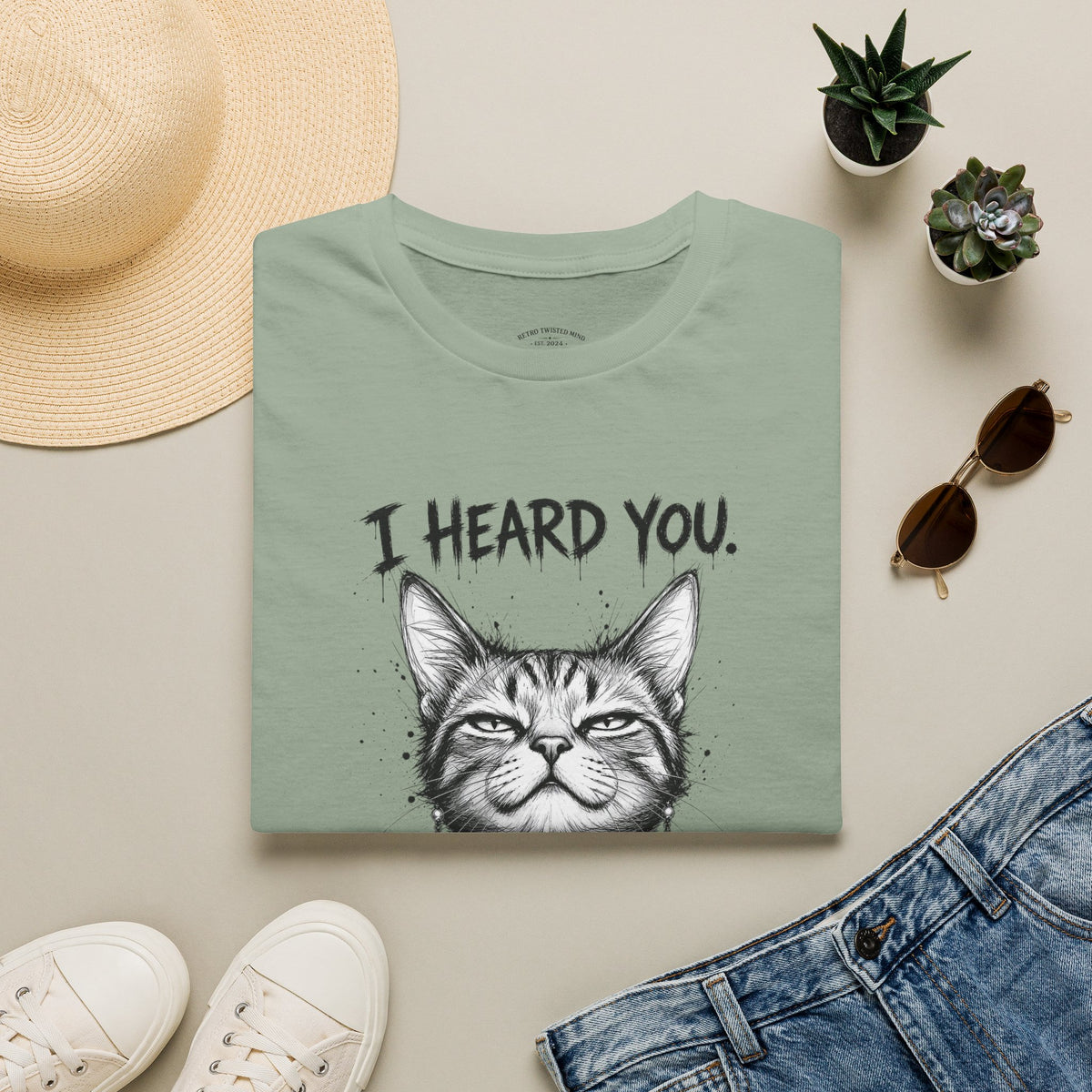 I Heard You Cat T-Shirt — "I Just Don’t Care" Graphic Tee