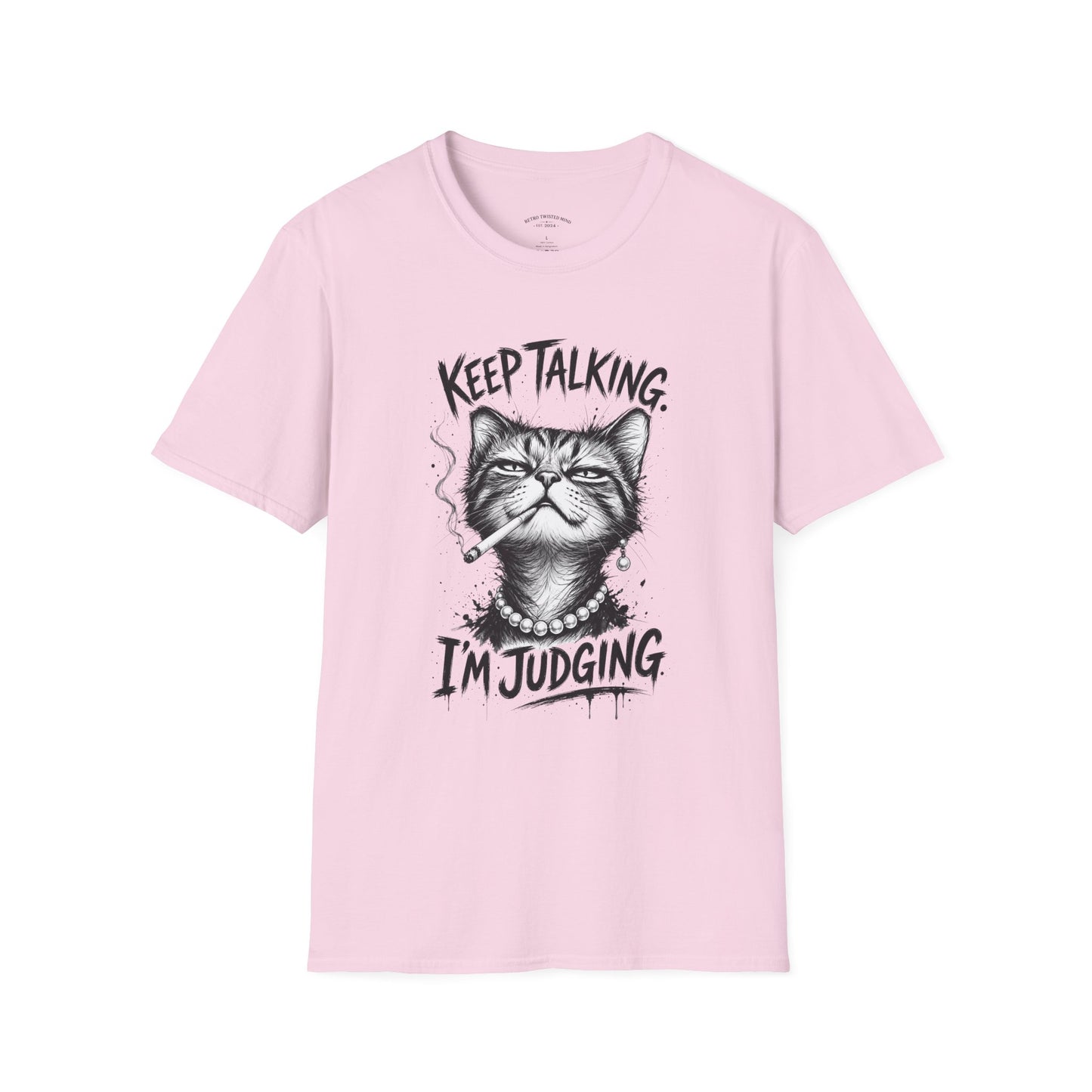 Keep Talking, I'm Judging Cat T-Shirt — Funny Grumpy Cat Graphic Tee