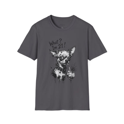 T‑Shirt — 'What? I'm 21!' Funny Chihuahua Birthday Tee