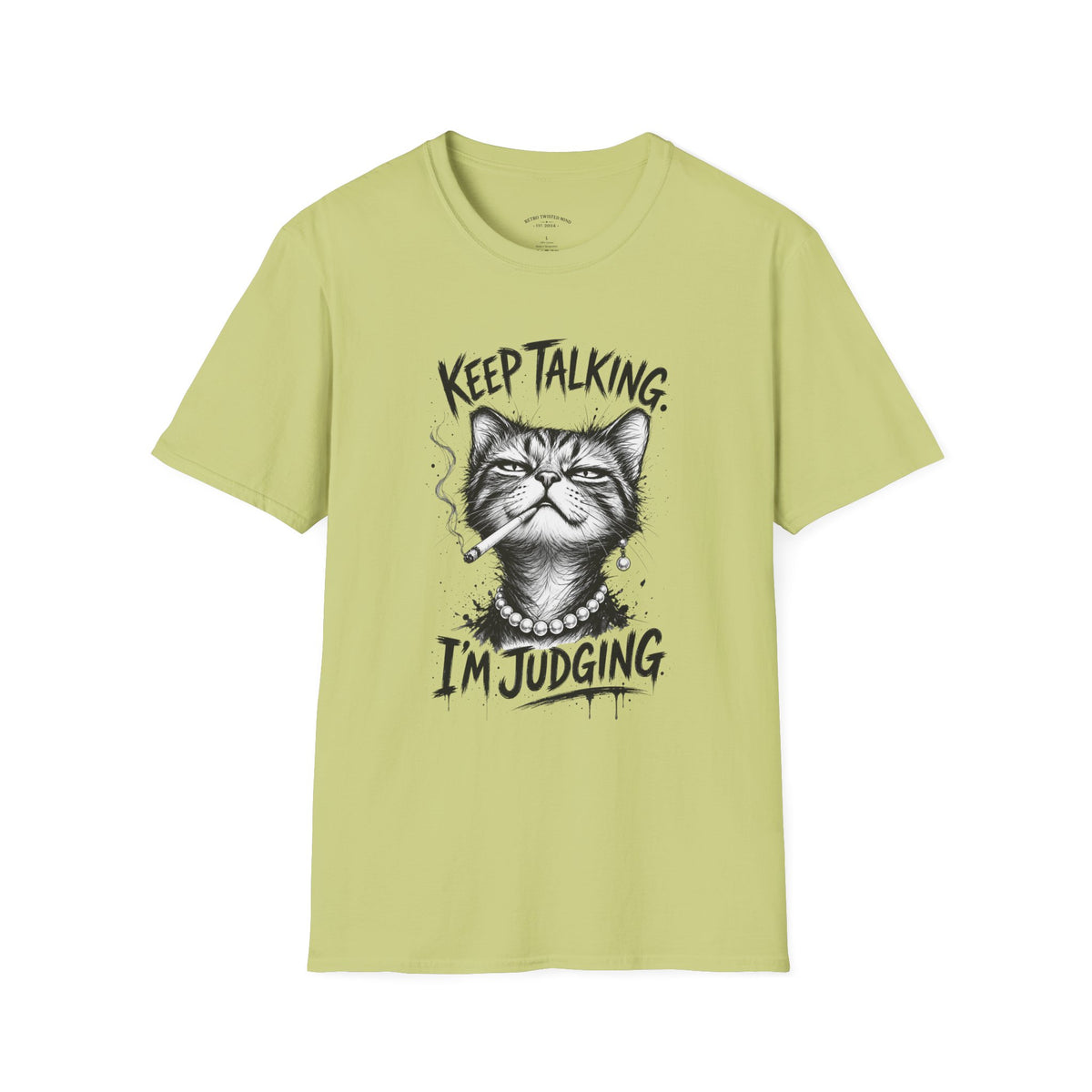 Keep Talking, I'm Judging Cat T-Shirt — Funny Grumpy Cat Graphic Tee
