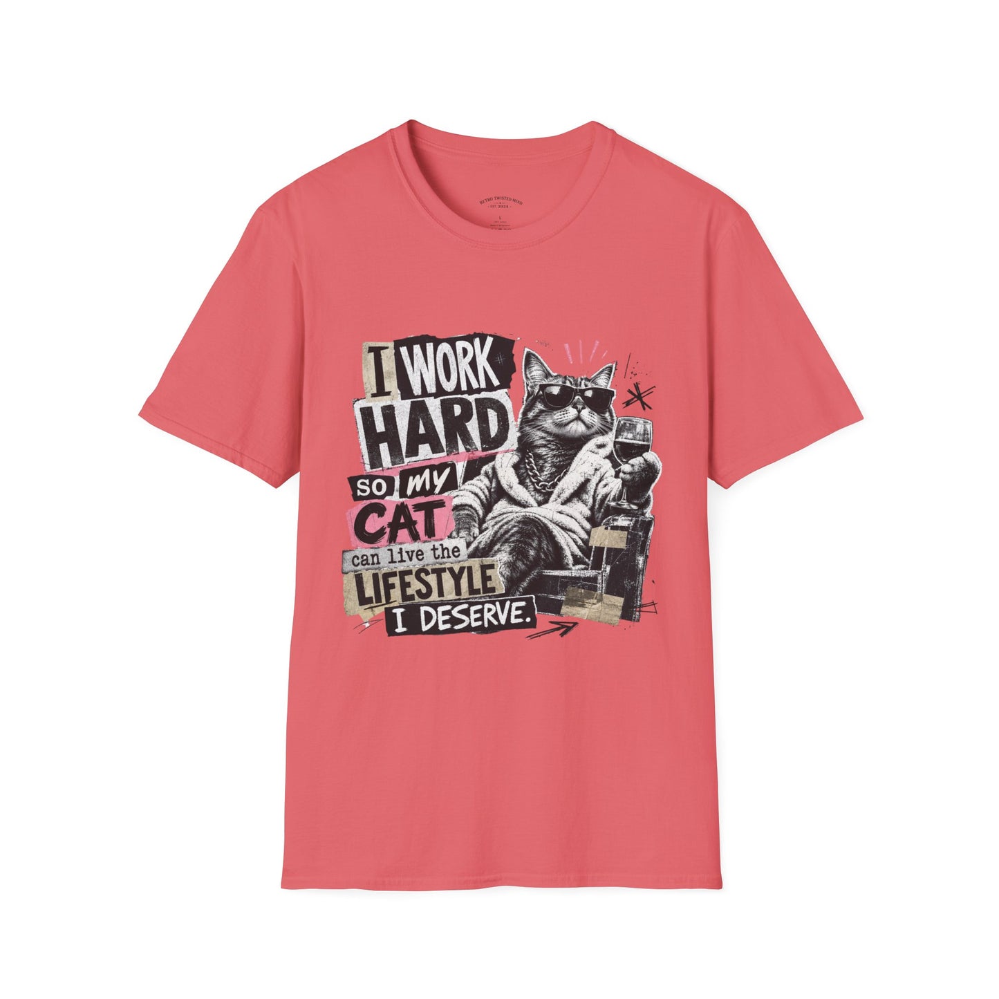 Cat Graphic T-Shirt — "I Work Hard So My Cat Can Live the Lifestyle I Deserve"