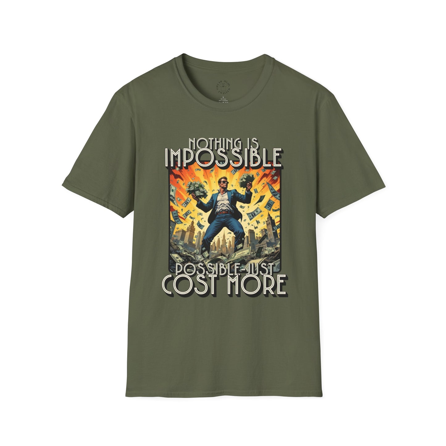Unisex Softstyle T-Shirt - 'Nothing is Impossible, Possible Just Cost More' Graphic Tee.twisted