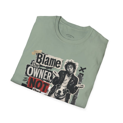 Blame the Owner Not the Dog T-Shirt - Funny Punk Dog Graphic Tee