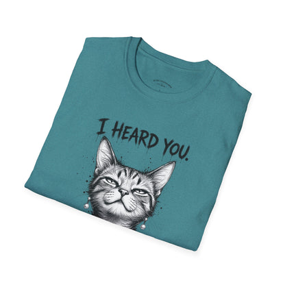 I Heard You Cat T-Shirt — "I Just Don’t Care" Graphic Tee