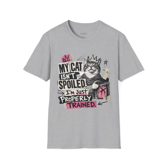 Cat T-Shirt — “My Cat Isn’t Spoiled, I’m Just Properly Trained” Graphic Tee