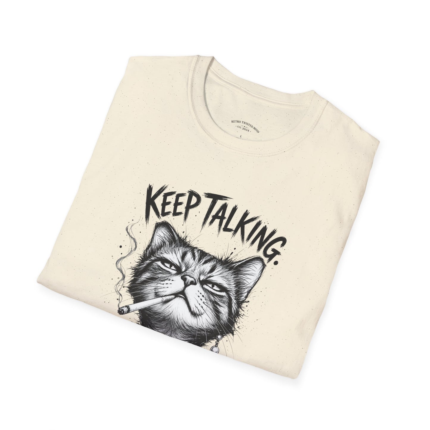 Keep Talking, I'm Judging Cat T-Shirt — Funny Grumpy Cat Graphic Tee