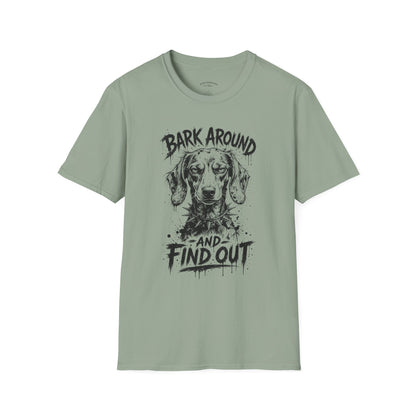 Bark Around and Find Out Dog T-Shirt