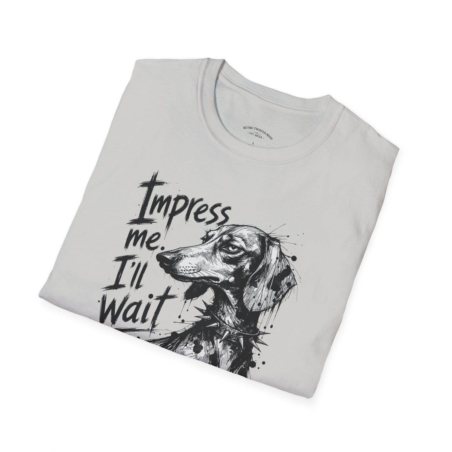 Dachshund Graphic Tee — "Impress Me. I'll Wait" Dog Lover T-Shirt