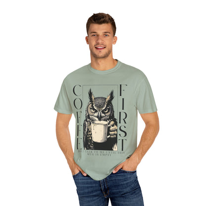 Coffee First Owl T-Shirt — Funny Morning Coffee Tee