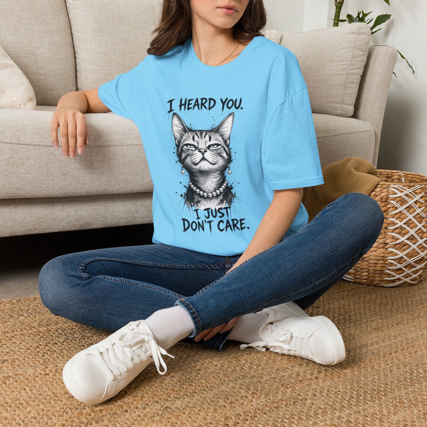 I Heard You Cat T-Shirt — "I Just Don’t Care" Graphic Tee