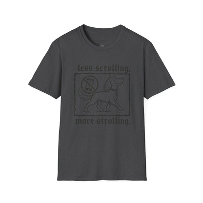 T-Shirt — "Less Scrolling, More Strolling" Dog Graphic Tee