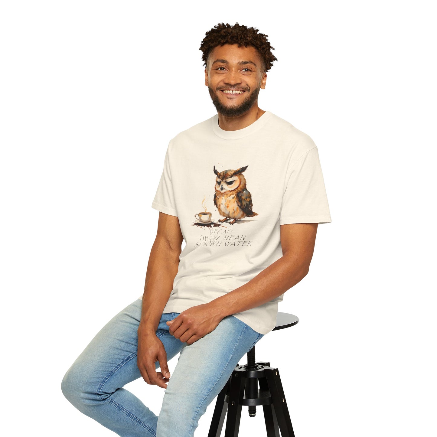 Owl Tea Graphic T-Shirt — “Decaf? Of Course I Mean Half‑Caf With Water”