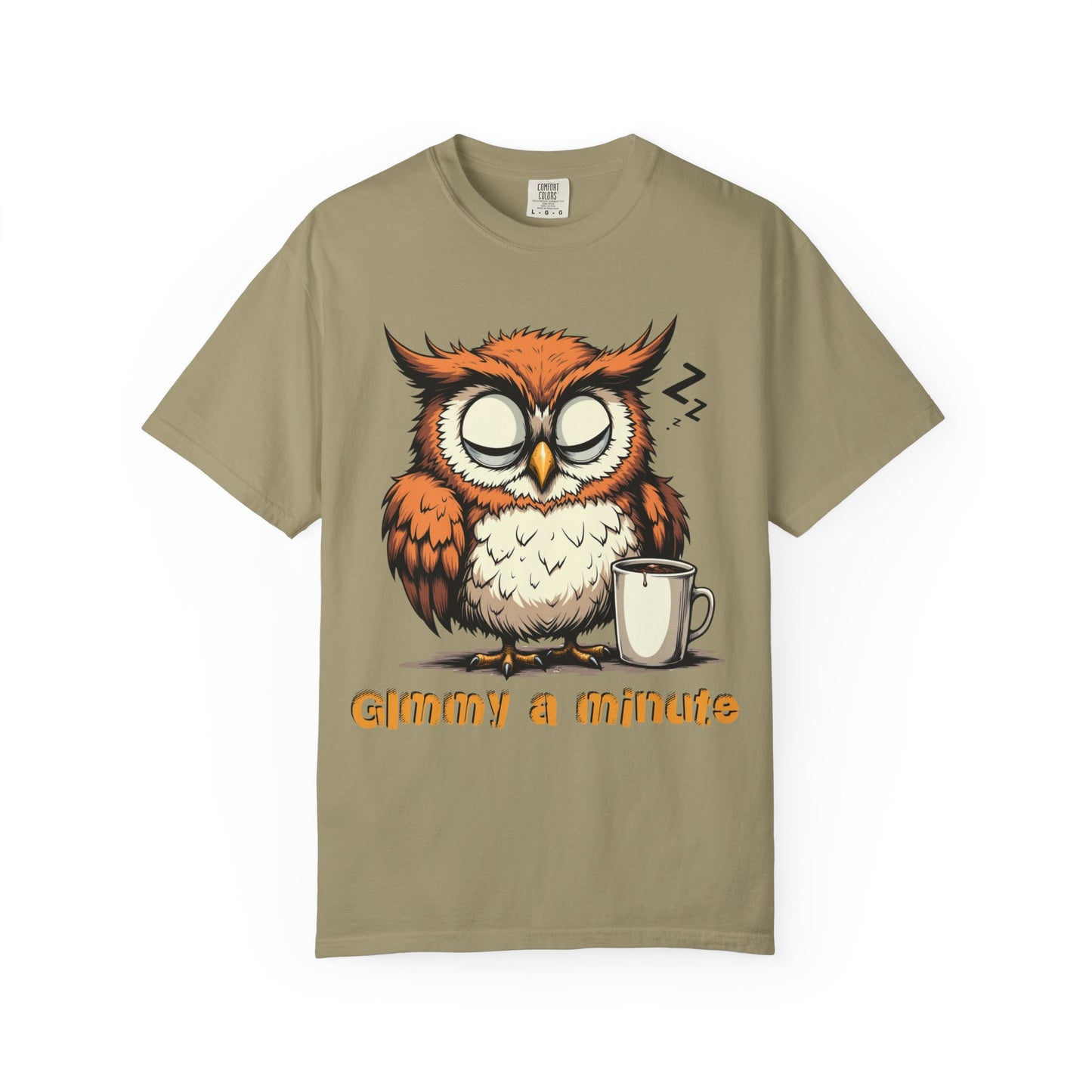 Sleepy Owl Coffee T-Shirt — "Gimme a Minute" Cute Morning Tee