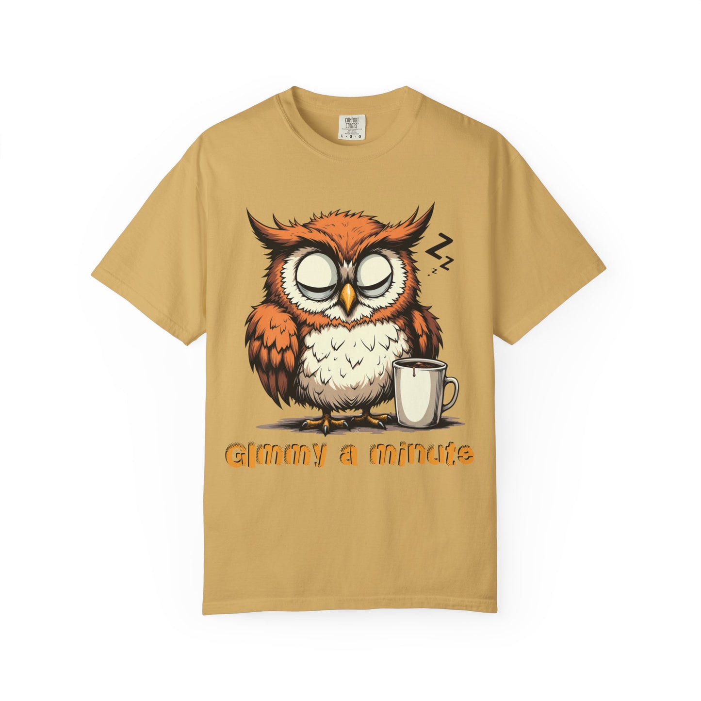 Sleepy Owl Coffee T-Shirt — "Gimme a Minute" Cute Morning Tee