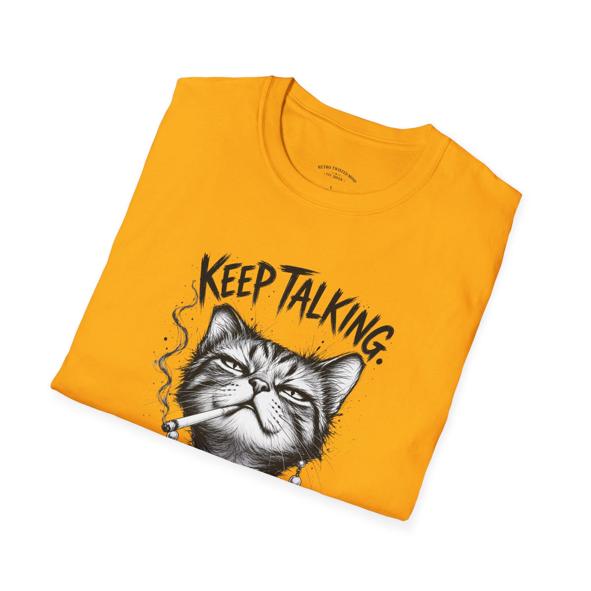 Keep Talking, I'm Judging Cat T-Shirt